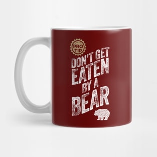 PRO TIP: Don't Get Eaten By A Bear Mug